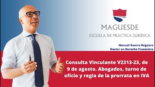 Consulta Vinculante V231323de 9 de agosto Abogados turno de oficio y regla de la prorrata en IVA [upl. by Arytas]