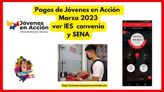 🔴Pagos Jóvenes en Acción Marzo 2023 atentos ver IES verificadas [upl. by Silra23]