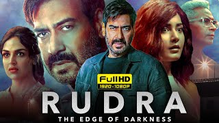 Rudra Full Movie  Ajay Devgn Raashii Khanna Esha Deol Rudra The Edge of Darkness Facts amp Review [upl. by Nosyk59]