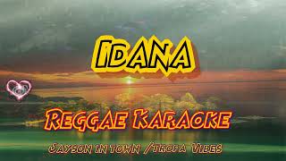 Idana  Tropa vibes reggae Karaoke version [upl. by Jacquelyn]