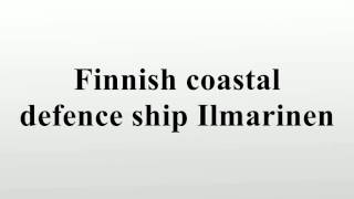 Finnish coastal defence ship Ilmarinen [upl. by Harilda]