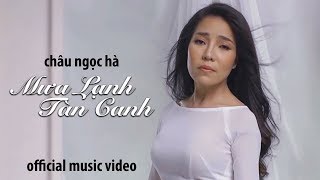 Châu Ngọc Hà  Mưa Lạnh Tàn Canh Official Music Video [upl. by Aieka]