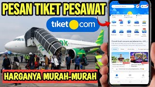 CARA PESAN TIKET PESAWAT DI APLIKASI TIKETCOM TERBARU 2024 TUTORIAL LENGKAP [upl. by Lief825]