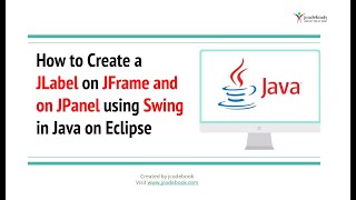 74 How to Create a JLabel on JFrame and on a JPanel using Swing in Java on Eclipse [upl. by Palmer]