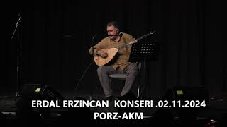 Erdal Erzincan Konseri 1 Bölüm AKMPorz 02112024 [upl. by Nnylyahs43]