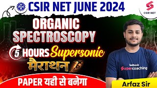 CSIR NET June 2024  Organic Chemistry Mega Marathon  Organic Spectroscopy  By Arfaz Sir [upl. by Dachi988]