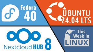 Fedora 40 Ubuntu 2404 LTS Flathub Redesign Nextcloud amp more Linux news [upl. by Berwick999]