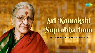 Sri Kamakshi Suprabhatham  M S Subbulakshmi Radha Vishwanathan  Carnatic Classical Music [upl. by Theo]