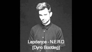 NERD  Lapdance Dyro Bootleg FREE DOWNLOAD [upl. by Hirai999]