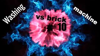 Washing Machine vs brick 10 [upl. by Tad325]