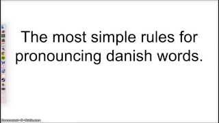 Danish pronunciation  The simple rules [upl. by Lienaj]