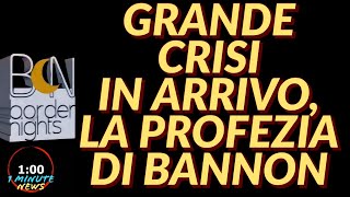 GRANDE CRISI IN ARRIVO LA PROFEZIA DI BANNON  1 Minute News [upl. by Ianahs306]