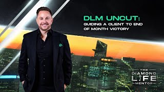 95  DLM Uncut Guiding a Client to End of Month Victory [upl. by Ybreh]