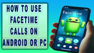 How to use Facetime calls on Android or PC facetime android pc windows11 techtips ios howto [upl. by Jarret517]