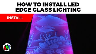 How to Install LED Edge Glass Lighting [upl. by Ern]