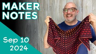 Maker Notes  September 10 2024 [upl. by Elisabet]