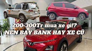 Thảo Luận  Mua xe gì với 200300tr Với số tiền này ae sẽ có nhiều lựa chọn  NGON  BỔ RẺ [upl. by Inneg57]