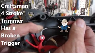 Craftsman Trimmer Has a Broken Trigger [upl. by Philpot]