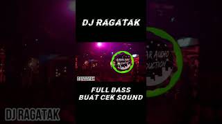 DJ RAGATAK FULL BASS BUAT CEK SOUND shorts [upl. by Buford305]