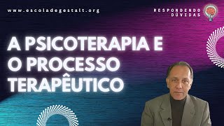 A PSICOTERAPIA  O PROCESSO TERAPÊUTICO  PSICOLOGIA HUMANISTA [upl. by Coats]