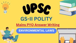 Environmental Laws  GS2 POLITY  Mains PYQ Answer Writing LIVE [upl. by Erma]