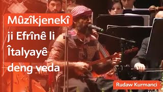 Mûzîkjenekî ji Efrînê li Italya deng vedaye [upl. by Orodoet]