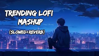 Trending Lofi Mashup  Lofi   Slowed Reverb   Mind Relax Lofi Song [upl. by Lehcor]