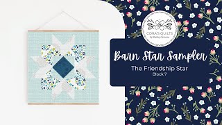 Month 6 Friendship Star  Barn Star Sampler Quilt Along with Shelley Cavanna of Coras Quilts [upl. by Naginnarb]