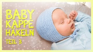 Babykappe häkeln TEIL 3 [upl. by Ocinom]