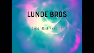 Lunde Bros  Can You Feel It Original Mix [upl. by Shedd]