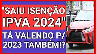 🔴ISENÇÃO DE IPVA 2024 GARANTE ISENÇÃO PARA ANOS ANTERIORES [upl. by Janna]