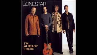 Lonestar  Im Already There 1 [upl. by Jit]