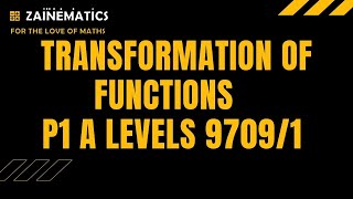 P1 TRANSFORMATION OF FUNCTIONS ALEVELS MATHS 9709 [upl. by Oad]