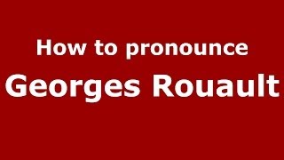 How to pronounce Georges Rouault FrenchFrance  PronounceNamescom [upl. by Yerffe466]