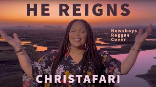 CHRISTAFARI He Reigns Official Music Video Newsboys Reggae Cover Feat TuneDem Band [upl. by Richter]