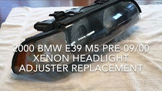 2000 BMW E39 M5 XENON HEADLIGHT ADJUSTER REPLACEMENT [upl. by Avat]