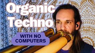 Didgeridoo Techno Music With No Computers [upl. by Leroi]