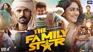 The Family Star Full Movie In Hindi Dubbed  Vijay Deverakonda  Mrunal Thakur  Review amp Facts [upl. by Gwyneth571]