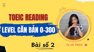 TOEIC 300 TOEIC READING căn bản bạn cần biết  Bài số 2 [upl. by Frankhouse]