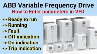 ABB Drive  how to Enter parameters in vfd  on off trip indication [upl. by Zacharia79]