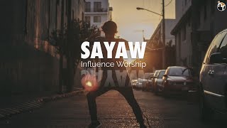 SAYAW  INFLUENCE WORSHIP Official Lyric Video [upl. by Lavelle235]