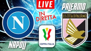 NAPOLI VS PALERMO LIVE  COPPA ITALIA FOOTBALL MATCH IN DIRETTA  TELECRONACA [upl. by Suanne397]