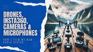 Drones Insta360 and wireless mics how I film my HAM radio adventures [upl. by Shoshana860]