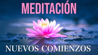 Meditación Guiada NUEVOS COMIENZOS [upl. by Robbi]