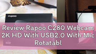 Review Rapoo C280 Webcam 2K HD With USB20 With Mic Rotatable Cameras For Live Broadcast Video Call [upl. by Erbua]