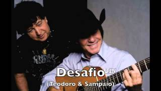 Desafio  Teodoro amp Sampaio [upl. by Terza]