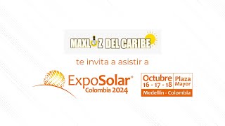 Maxluz del Caribe invita a la 8ª versión de ExpoSolar Colombia [upl. by Milah]