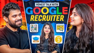 Honest talk with Google Recruiter  Job market Resume Tier 3 colleges CGPA [upl. by Rai126]