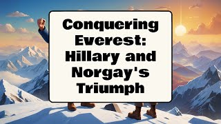 Conquering Everest Hillary and Norgays Triumph [upl. by Kylen]