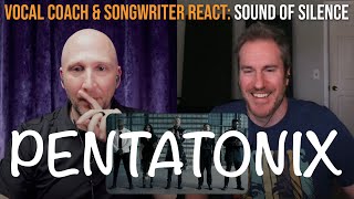 Vocal Coach amp Songwriter React to Sound of Silence Cover  Pentatonix  Song Reaction and Analysis [upl. by Nassir]